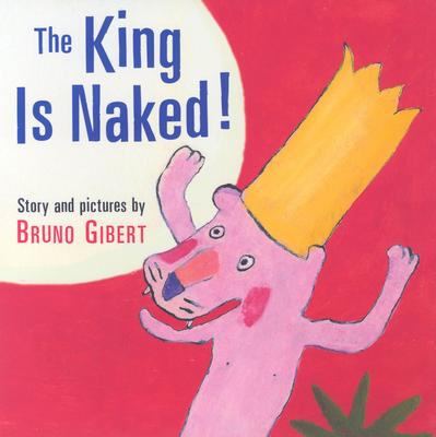 The King Is Naked! - Gibert, Bruno