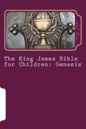 The King James Bible for Children: Genesis