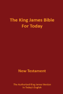 The King James Bible for Today New Testament: The Authorized King James Version in Today's English