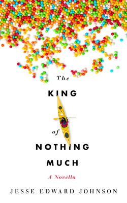 The King of Nothing Much - Johnson, Jesse Edward