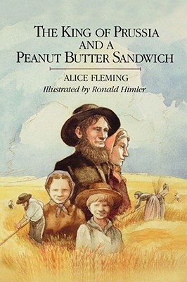 The King of Prussia and a Peanut Butter Sandwich - Fleming, Alice, and Fleming, Thomas