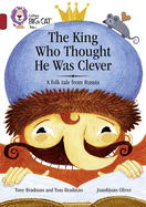 The King Who Thought He Was Clever: A Folk Tale from Russia: Band 14/Ruby