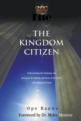 The Kingdom Citizen - Banwo, Ope, Dr.
