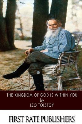 The Kingdom of God Is within You - Tolstoy, Leo