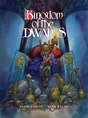The Kingdom of the Dwarfs - Wenzel, David (Illustrator), and Walsh, Robb