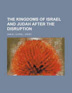 The Kingdoms of Israel and Judah After the Disruption