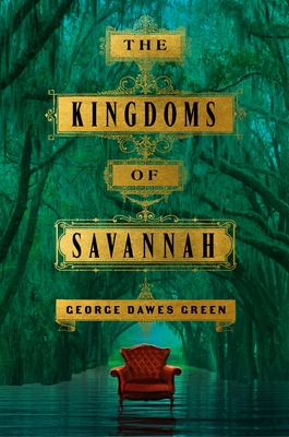 The Kingdoms of Savannah - Green, George Dawes