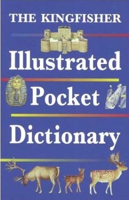 The Kingfisher Illustrated Pocket Dictionary - Crawley, Angela