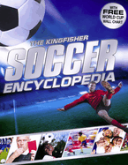 The Kingfisher Soccer Encyclopedia: Facts - STATS - Players - Teams - Skills and Tactics - Competitions