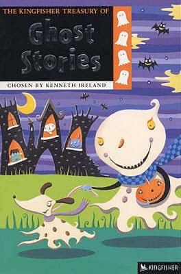 The Kingfisher Treasury of Ghost Stories - Ireland, Kenneth (Compiled by)
