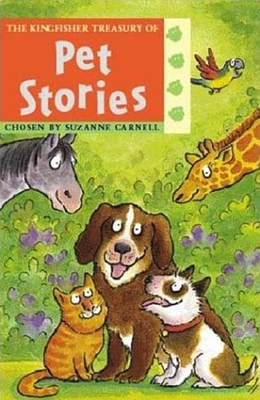 The Kingfisher Treasury of Pet Stories - Reid, Michael, and Carnell, Suzanne