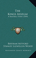 The Kings Assegai: A Matabili Story (1894)