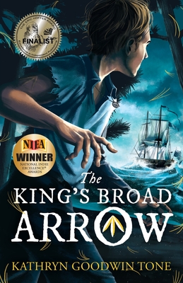 The King's Broad Arrow - Tone, Kathryn Goodwin, and Thompson, Lynn (Editor)