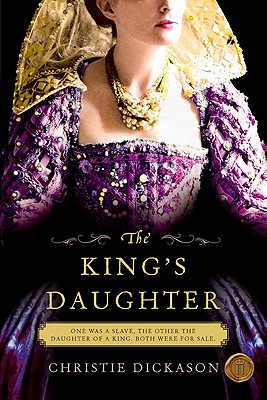 The King's Daughter - Dickason, Christie