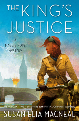 The King's Justice: A Maggie Hope Mystery - MacNeal, Susan Elia