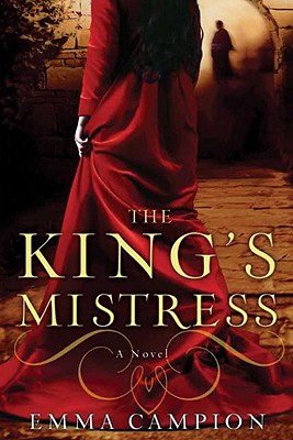 The King's Mistress - Campion, Emma