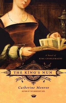 The King's Nun: A Novel of King Charlemagne - Monroe, Catherine