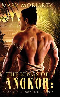 The Kings of Angkor: Army of a Thousand Elephants: Army of a Thousand Elephants - Moriarty, Mary