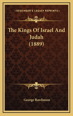 The Kings of Israel and Judah (1889) - Rawlinson, George