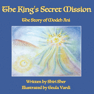The King's Secret Mission: The Story of Modeh Ani