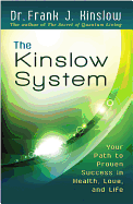 The Kinslow System: Your Path to Proven Success in Health, Love and Life