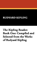 The Kipling Reader: Book One: Compiled and Selected from the Works of Rudyard Kipling