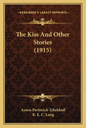 The Kiss and Other Stories (1915)