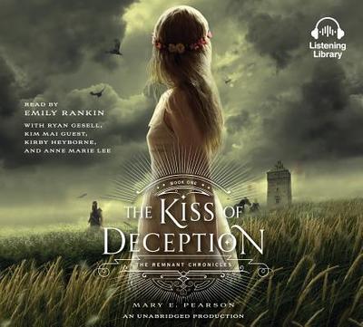 The Kiss of Deception - Pearson, Mary E, and Rankin, Emily (Read by), and Various (Read by)