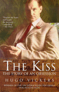 The Kiss: The Story of an Obsession - Vickers, Hugo