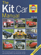 The Kit Car Manual: The Complete Guide to Choosing, Buying and Building British and American Kit Cars