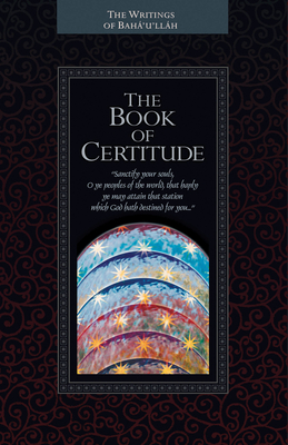 The Kitab-I-Iqan: The Book of Certitude - Baha'u'llah, and Effendi, Shoghi (Translated by)