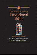 The KJV African-American Devotional Bible: 312 Devotions from Prominent African-American Christians