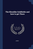 The Klondike goldfields and how to get there