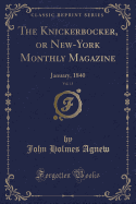 The Knickerbocker, or New-York Monthly Magazine, Vol. 15: January, 1840 (Classic Reprint)