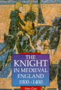 The Knight in Medieval England 1000-1400 - Coss, Peter