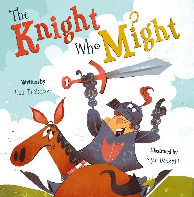 The Knight Who Might - Treleaven, Lou