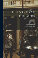 The Knights of the Cross (Volume 2)