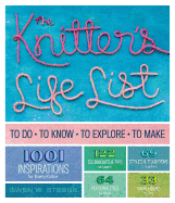 The Knitter's Life List: To Do, To Know, To Explore, To Make