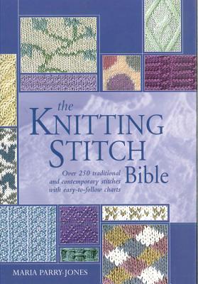 The Knitting Stitch Bible - Parry Jones, Maria