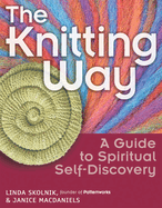 The Knitting Way: A Guide to Spiritual Self-Discovery
