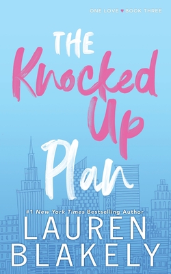 The Knocked Up Plan - Blakely, Lauren