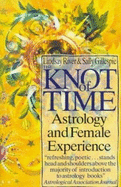 The Knot of Time: Astrology and Female Experience