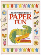 The Know How Book of Paper Fun