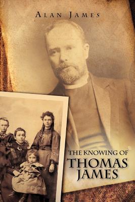 The Knowing of Thomas James - James, Alan