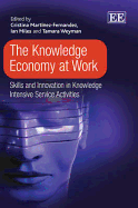 The Knowledge Economy at Work: Skills and Innovation in Knowledge Intensive Service Activities