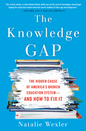 The Knowledge Gap: The Hidden Cause of America's Broken Education System--And How to Fix It