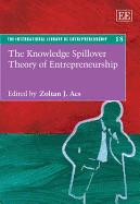 The Knowledge Spillover Theory of Entrepreneurship - Acs, Zoltan J (Editor)