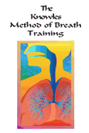 The Knowles Method of Breath Training - Wierwille, Victor Paul, and Knowles, William