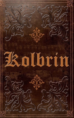 The Kolbrin Bible - Unknown, Various, and Ioannes, Dominicus (Editor)