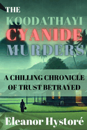 The Koodathayi Cyanide Murders: A Chilling Chronicle of Trust Betrayed